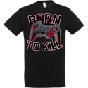 T-shirt born to kill